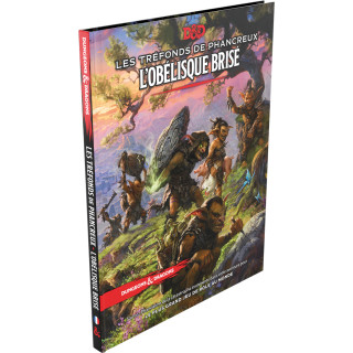 Dungeons & Dragons 5:  Les Tréfonds de Phancreux l'Obélisque Brisé