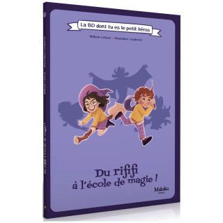 Du Rififi à l'Ecole de Magie - La BD dont tu es le Petit Héros